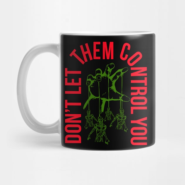 Don't Let Them Control You by MarxMerch